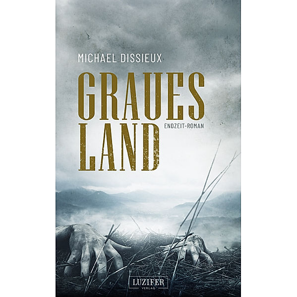 Graues Land: GRAUES LAND, Michael Dissieux