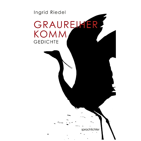 Graureiher Komm, Ingrid Riedel