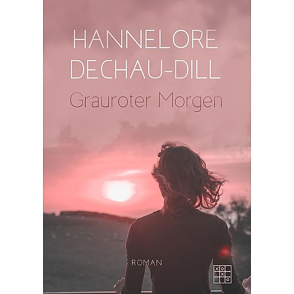 Grauroter Morgen, Hannelore Dechau-Dill