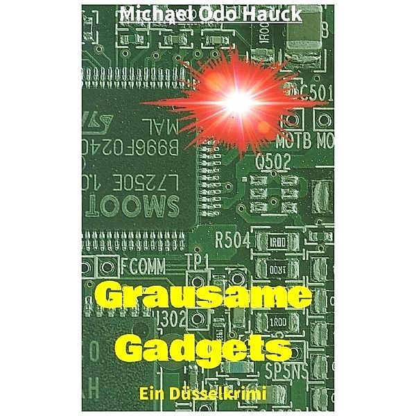 Grausame Gadgets, Michael Odo Hauck