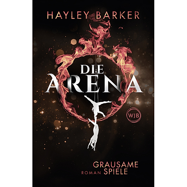 Grausame Spiele / Die Arena Bd.1, Hayley Barker