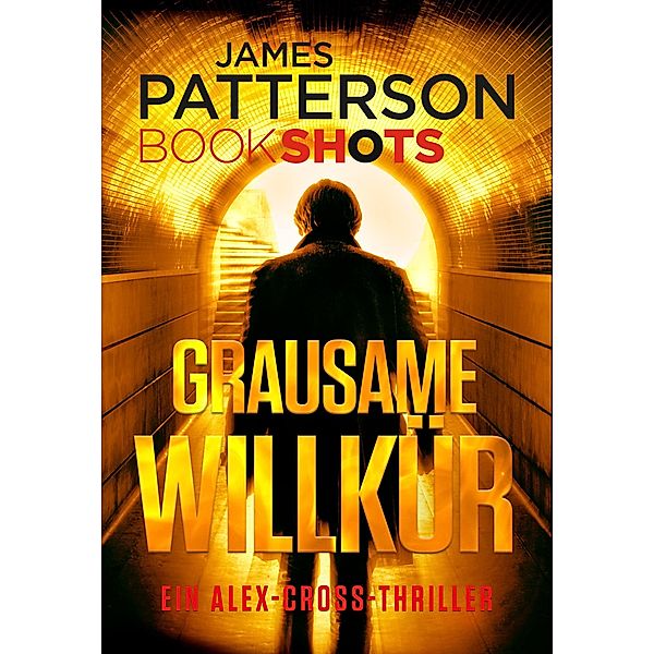 Grausame Willkür, James Patterson