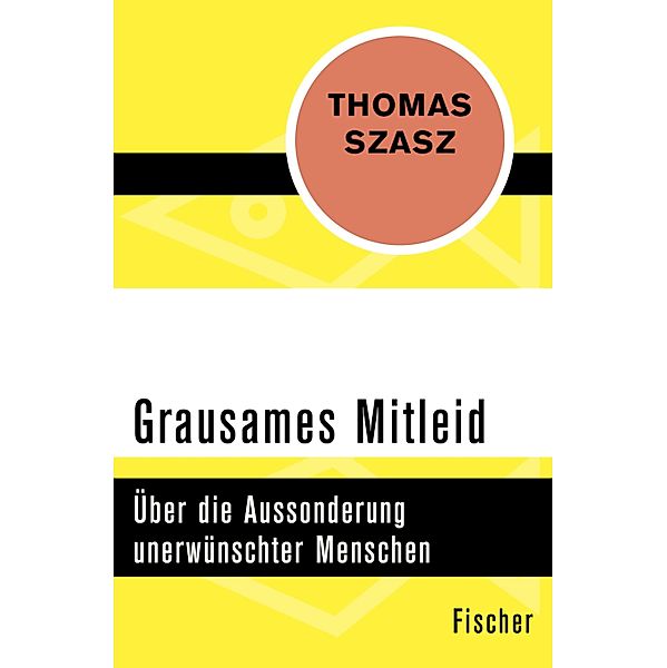 Grausames Mitleid, Thomas S. Szasz