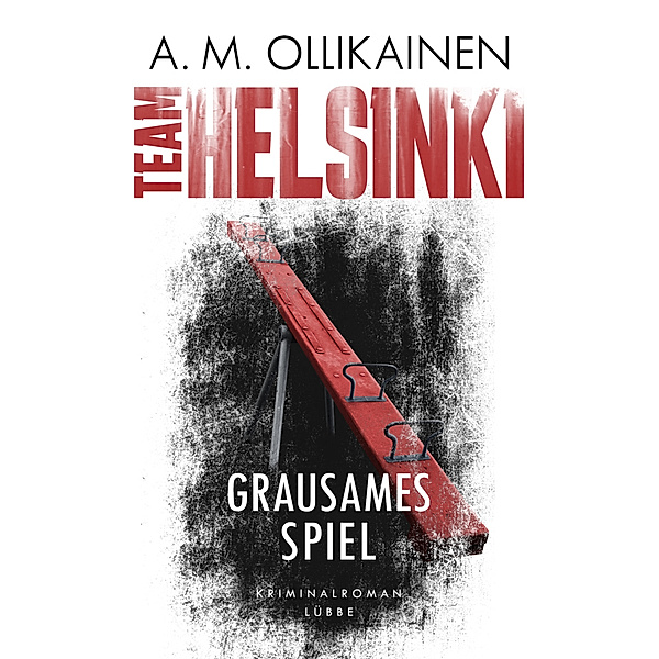 Grausames Spiel / Team Helsinki Bd.2, A.M. Ollikainen