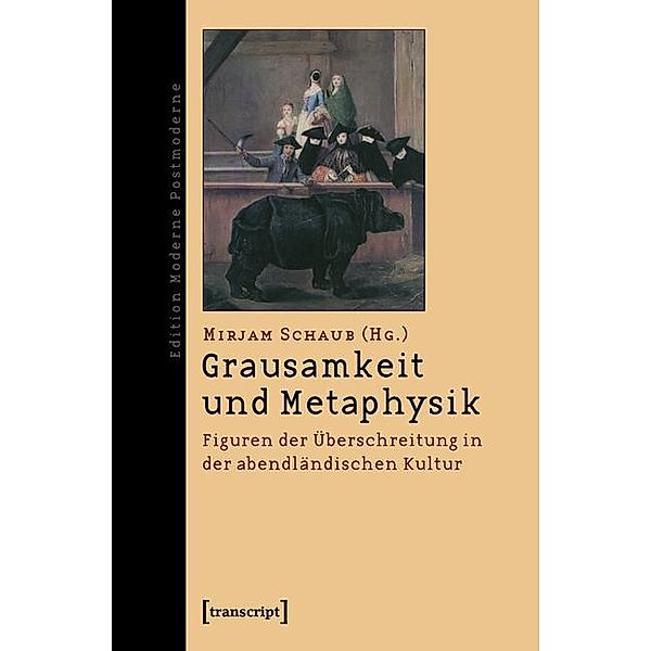 Grausamkeit und Metaphysik / Edition Moderne Postmoderne