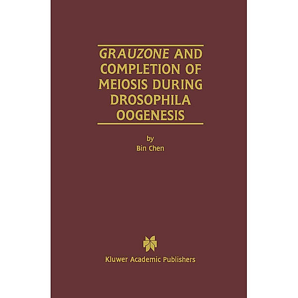 Grauzone and Completion of Meiosis During Drosophila Oogenesis, Bin Chen