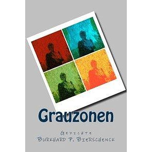 Grauzonen, Burkhard P. Bierschenck