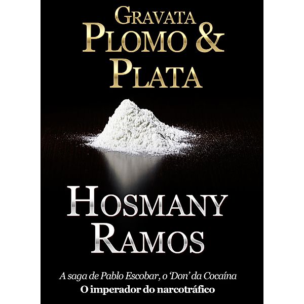 Gravata, Plomo & Plata a vida de Pablo Escobar., Hosmany Ramos