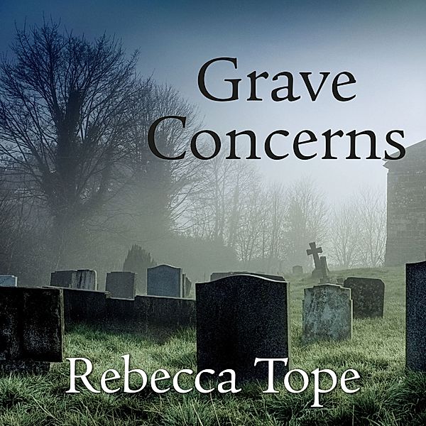 Grave Concerns, Rebecca Tope