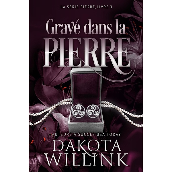 Gravé Dans La Pierre (La Série Pierre, #3) / La Série Pierre, Dakota Willink