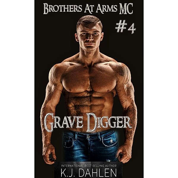 Grave Digger (Brothers At Arms MC, #4) / Brothers At Arms MC, Kj Dahlen