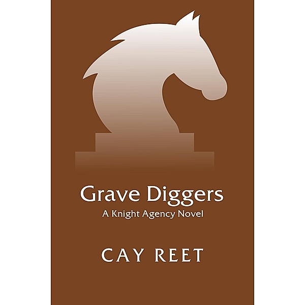 Grave Diggers (Knight Agency, #7) / Knight Agency, Cay Reet