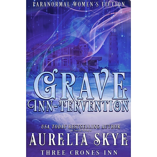Grave Inn-tervention (Three Crones Inn, #4) / Three Crones Inn, Aurelia Skye