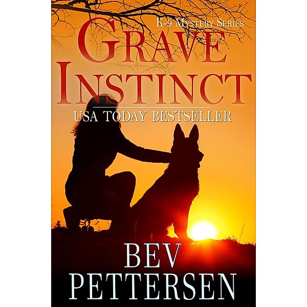 Grave Instinct (K-9 Mystery Series) / K-9 Mystery Series, Bev Pettersen