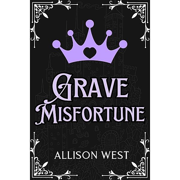 Grave Misfortune (Royally Claimed, #3) / Royally Claimed, Allison West