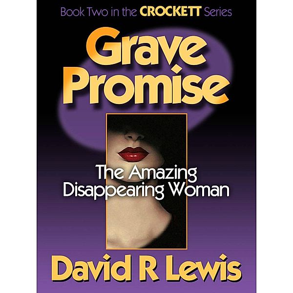 Grave Promise (The Crockett Stories, #2) / The Crockett Stories, David R Lewis