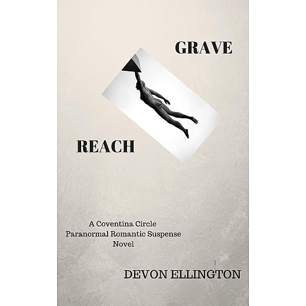 Grave Reach (Coventina Circle Paranormal Romance, #4) / Coventina Circle Paranormal Romance, Devon Ellington