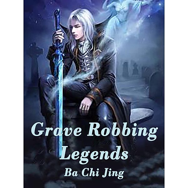 Grave Robbing Legends / Funstory, Ba ChiJing