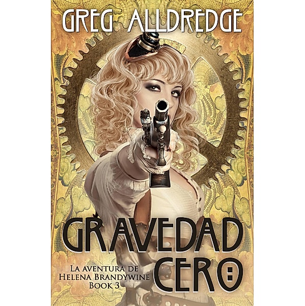 Gravedad Cero (Helena Brandywine, #3) / Helena Brandywine, Greg Alldredge