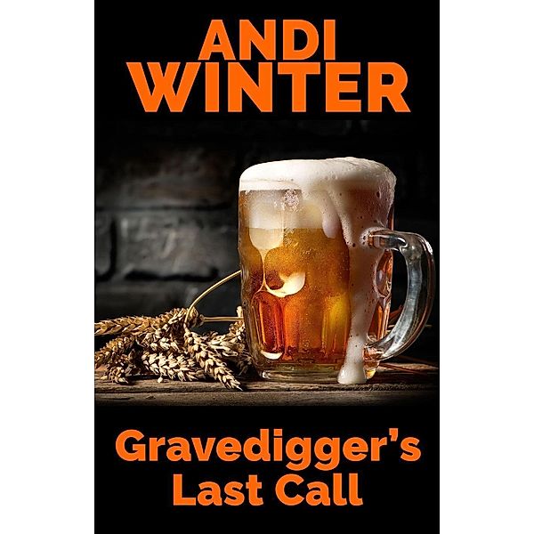 Gravedigger's Last Call, Andi Winter