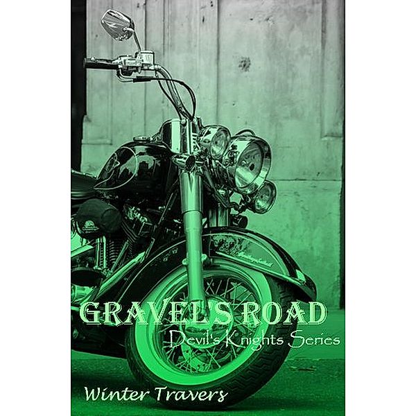 Gravel's Road (Devil's Knights, #3) / Devil's Knights, Winter Travers