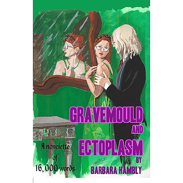 Gravemould and Ectoplasm, Barbara Hambly
