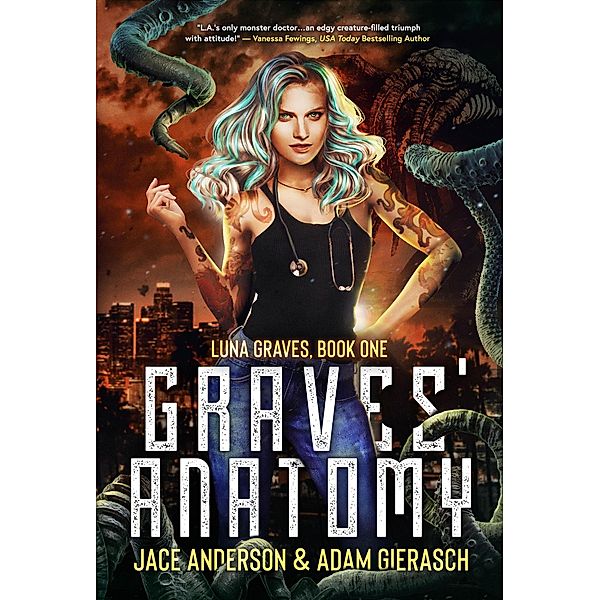 Graves' Anatomy (Luna Graves, #1) / Luna Graves, Jace Anderson, Adam Gierasch