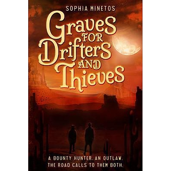 Graves for Drifters and Thieves / Sophia Minetos, Sophia Minetos