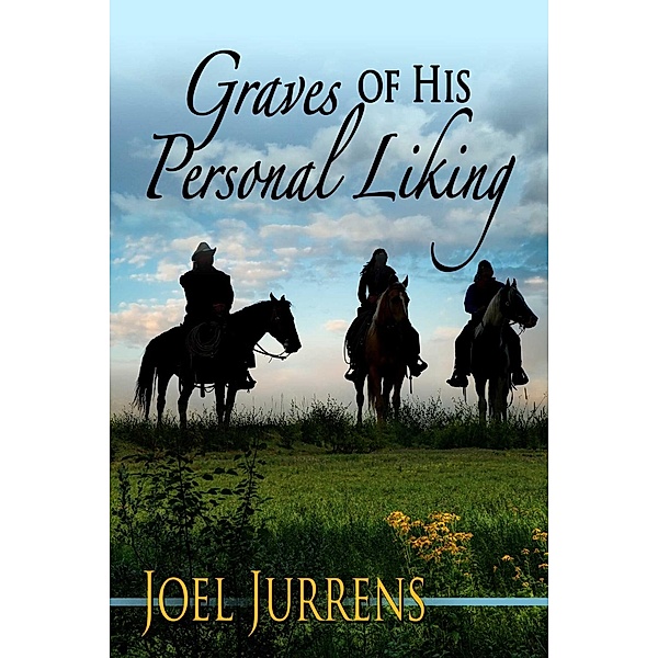 Graves of His Personal Liking, Joel Jurrens