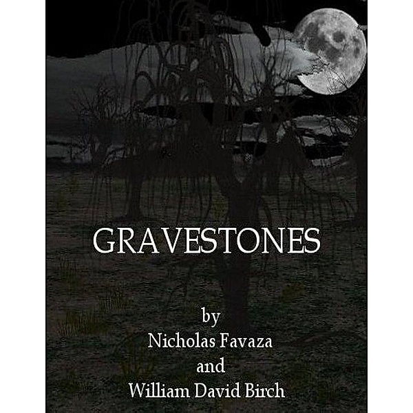 Gravestones / A Rare Breed of Horror, Nicholas Favaza and William David Birch