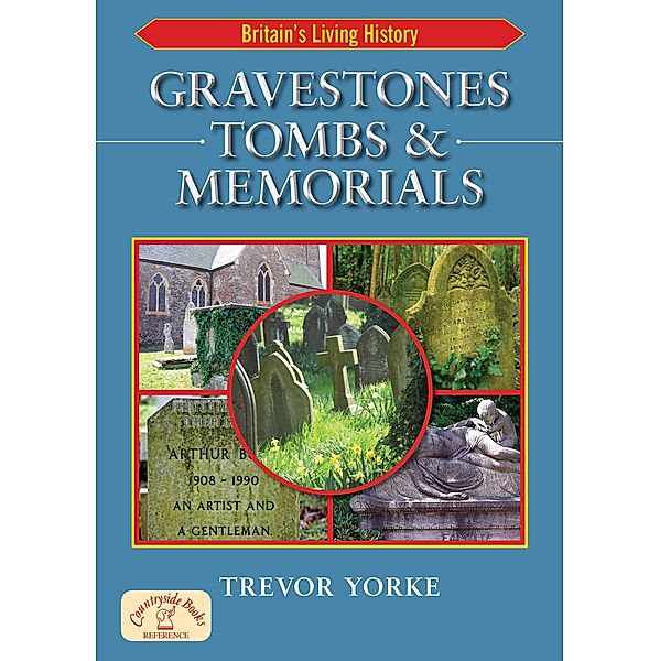 Gravestones, Tombs & Memorials / Countryside Books, Trevor Yorke