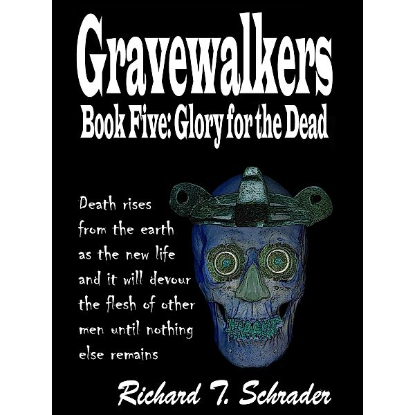 Gravewalkers: Glory for the Dead / Gravewalkers, Richard T. Schrader
