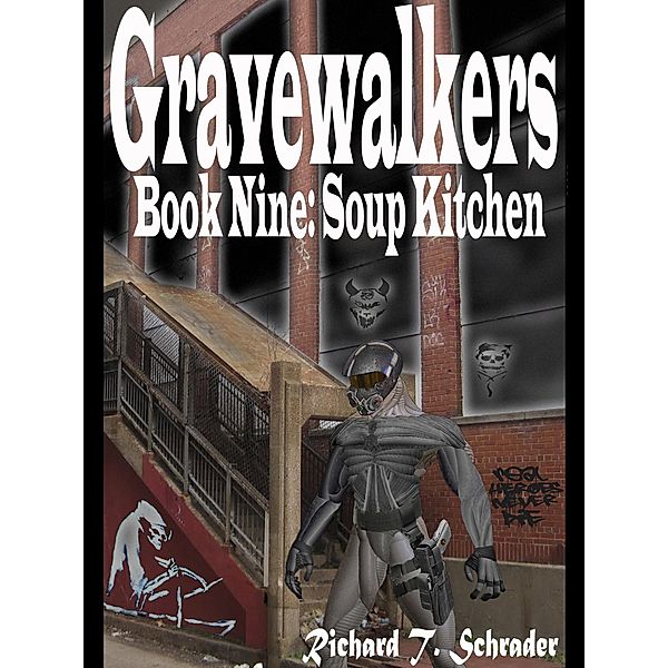 Gravewalkers: Soup Kitchen / Gravewalkers, Richard T. Schrader