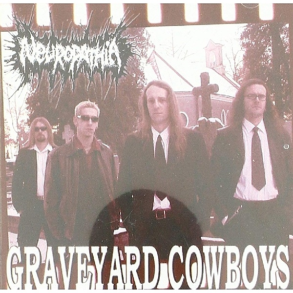 Graveyard Cowboys, Neuropathia