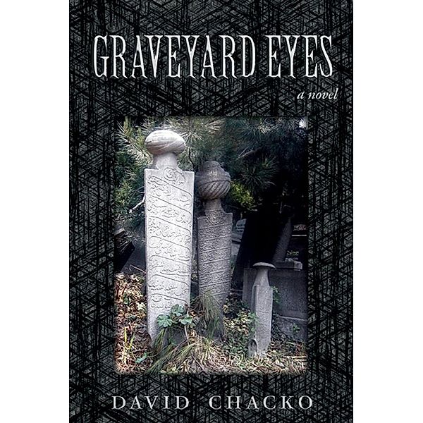 Graveyard Eyes, David Chacko