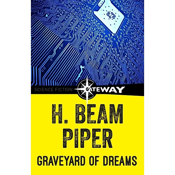 Graveyard of Dreams, H. Beam Piper