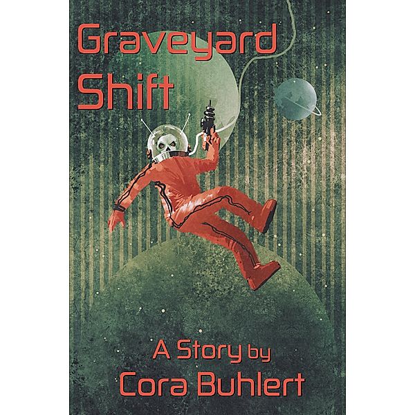 Graveyard Shift (In Love and War, #4) / In Love and War, Cora Buhlert
