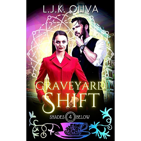 Graveyard Shift (Shades Below, #4) / Shades Below, Ljk Oliva