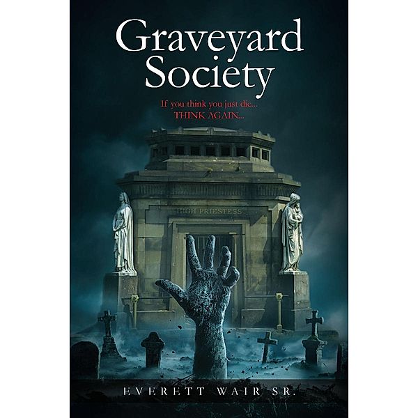 Graveyard Society, Everett Wair Sr.