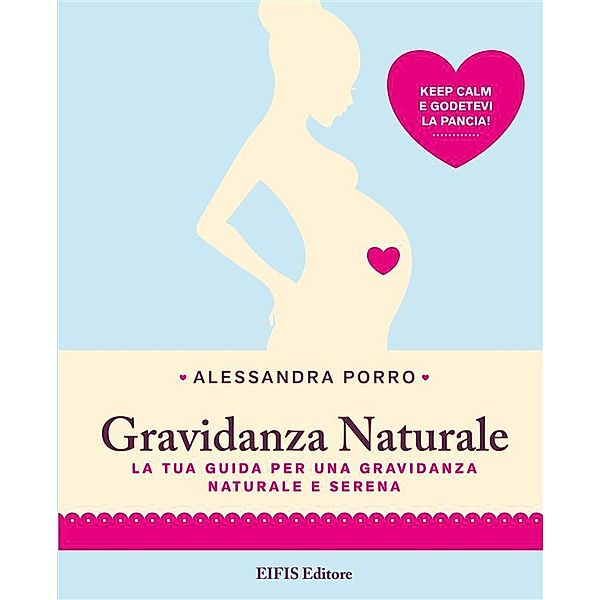 Gravidanza Naturale / Natural Wellness, Alessandra Porro
