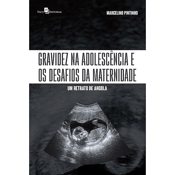 Gravidez na adolescência e os desafios da maternidade, Marcelino Cariço André Pintinho