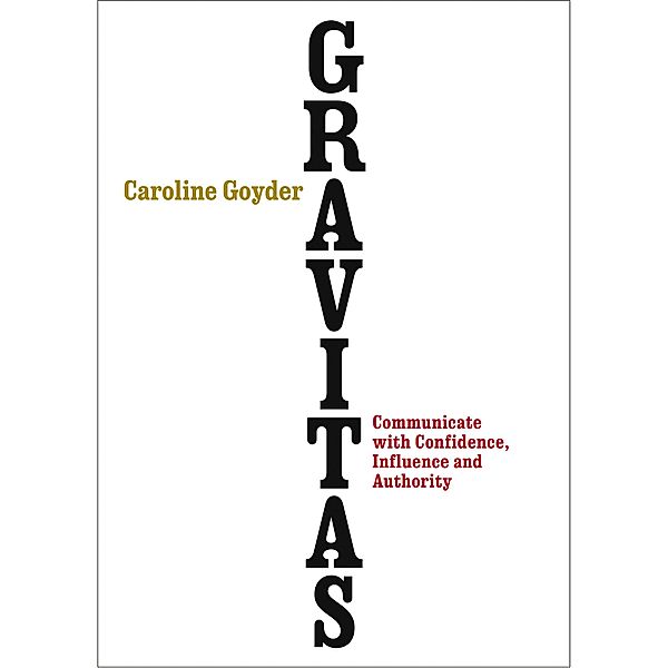 Gravitas, Caroline Goyder