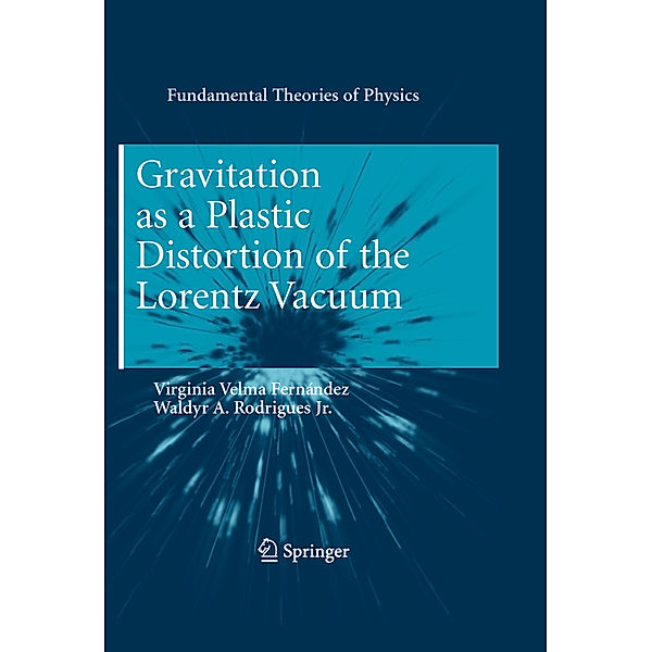 Gravitation as a Plastic Distortion of the Lorentz Vacuum, Virginia Velma Fernández, Waldyr A. Rodrigues