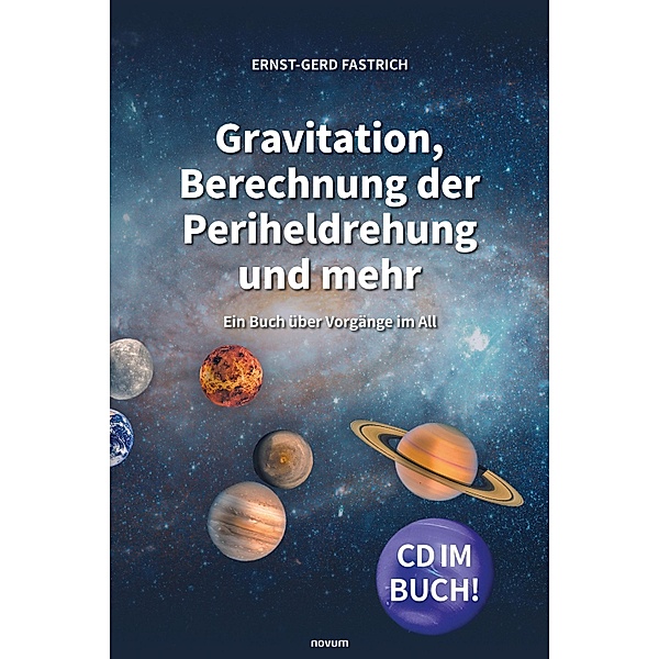 Gravitation, Berechnung der Periheldrehung und mehr, Ernst-Gerd Fastrich