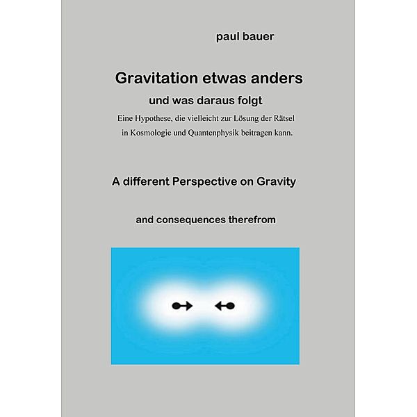 Gravitation etwas anders, Paul Bauer