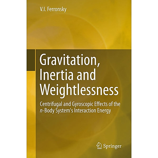 Gravitation, Inertia and Weightlessness, V. I. Ferronsky