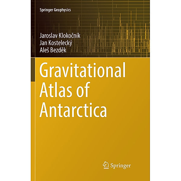 Gravitational Atlas of Antarctica, Jaroslav Klokocník, Jan Kostelecký, Ales Bezdek