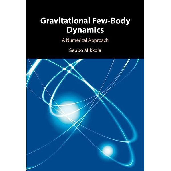 Gravitational Few-Body Dynamics, Seppo Mikkola