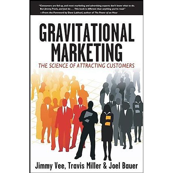 Gravitational Marketing, Jimmy Vee, Travis Miller, Joel Bauer