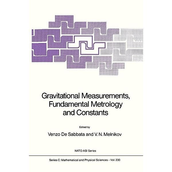 Gravitational Measurements, Fundamental Metrology and Constants / Nato Science Series C: Bd.230